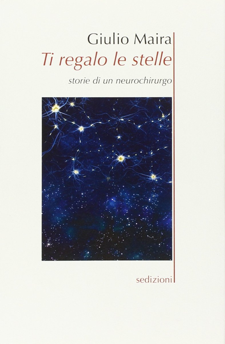 Ti regalo le stelle. Storie di un neurochirurgo