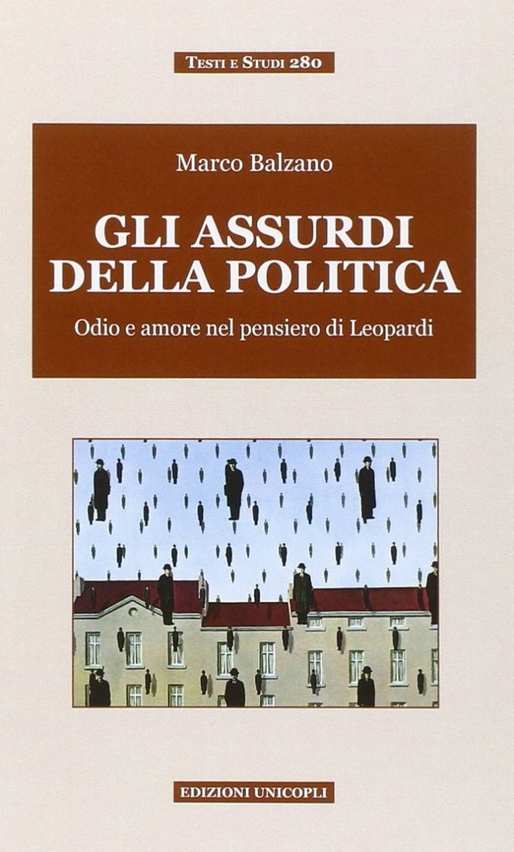 Gli assurdi della politica. Odio e amore nel pensiero di Leopardi