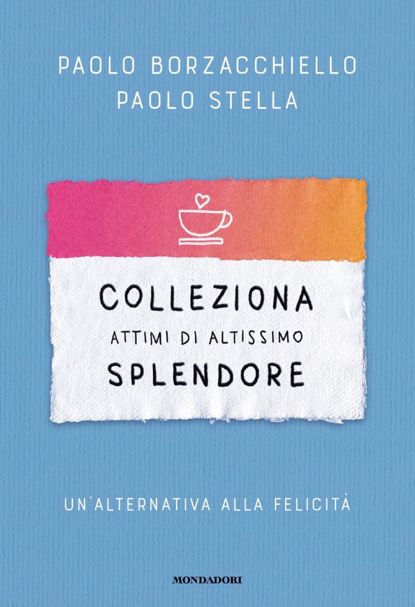 Colleziona attimi di altissimo splendore: Un'alternativa alla felicità