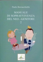 Manuale di sopravvivenza del neo-genitore (Vol. 2)