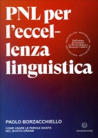 PNL per l'eccellenza linguistica: Come usare le parole giuste nel giusto ordine