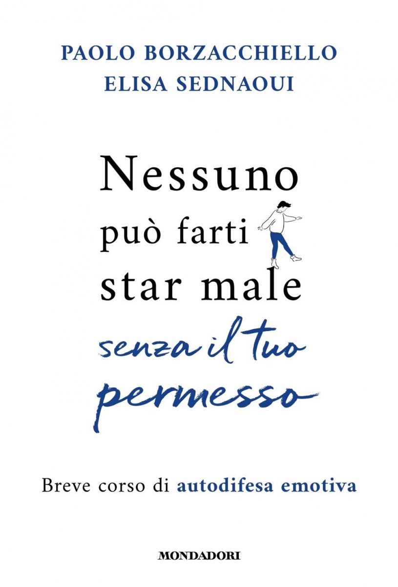 Nessuno può farti star male senza il tuo permesso: Breve corso di autodifesa emotiva