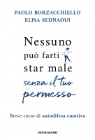 Nessuno può farti star male senza il tuo permesso: Breve corso di autodifesa emotiva