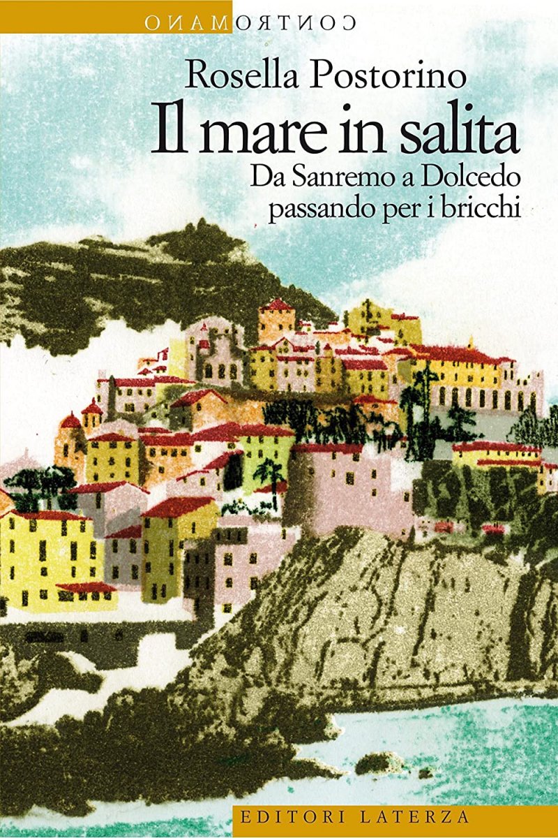 Il mare in salita. Da Sanremo a Dolcedo passando per i bricchi