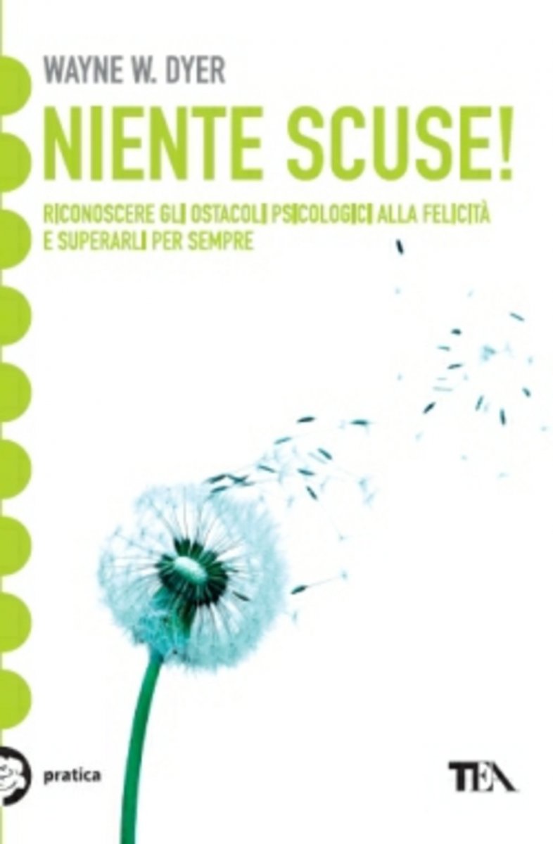 Niente scuse! Riconoscere gli ostacoli psicologici alla felicità e superarli per sempre